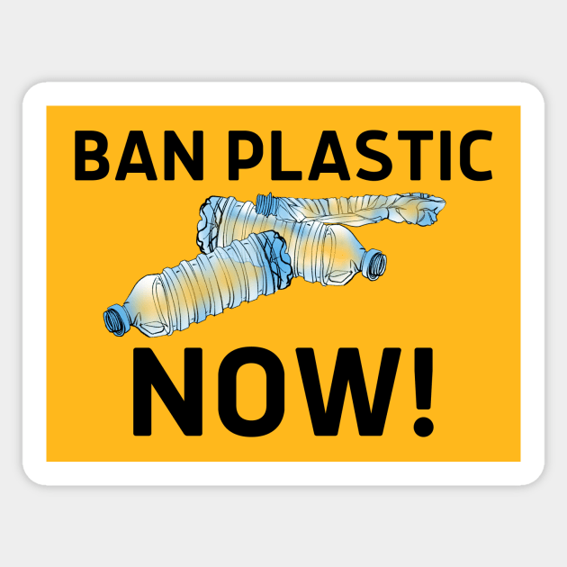 Ban Plastic Now! (Save the Earth, Eco Friendly, Zero Waste, Plastic Ban, Straw Ban, Clean the Oceans, Low Waste, Environmentalism, Environmental Activism) Sticker by BitterBaubles